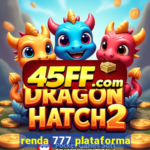 renda 777 plataforma